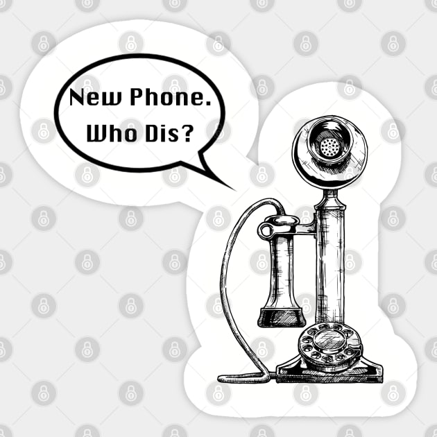 New Phone.  Who Dis? Sticker by MidniteSnackTees